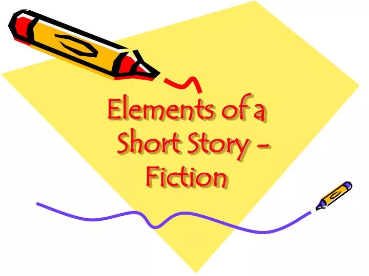 elements of a short story fiction