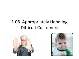 1.08 Appropriately Handling Difficult Customers