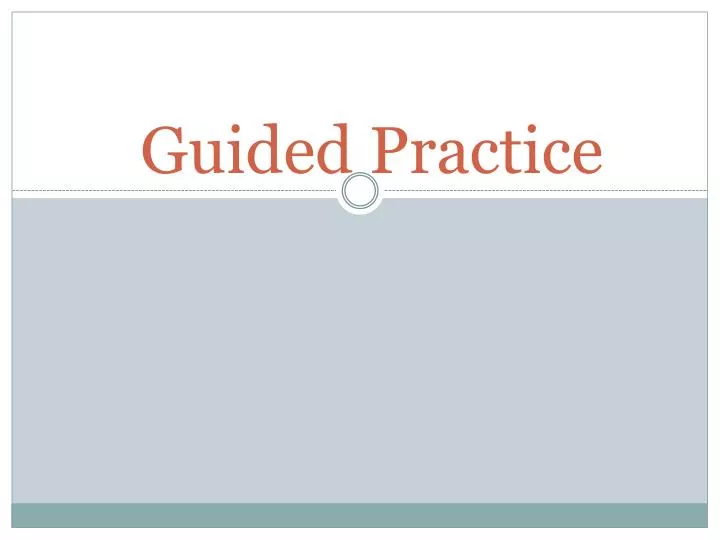 guided practice