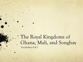 The Royal Kingdoms of Ghana, Mali, and Songhay