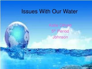 Issues With Our Water