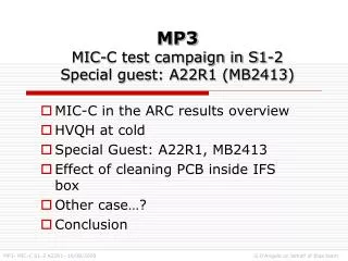 MP3 MIC-C test campaign in S1-2 Special guest: A22R1 (MB2413)