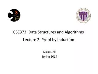 CSE373: Data Structures and Algorithms Lecture 2: Proof by Induction