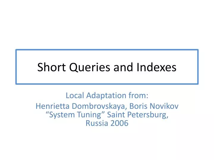 short queries and indexes