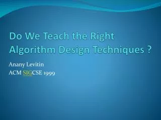 Do We Teach the Right Algorithm Design Techniques ?