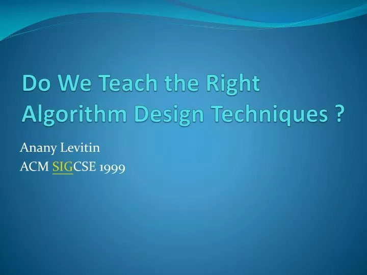 do we teach the right algorithm design techniques
