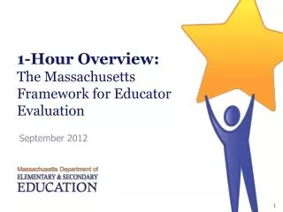 1-Hour Overview: The Massachusetts Framework for Educator Evaluation
