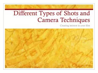 Different Types of Shots and Camera Techniques