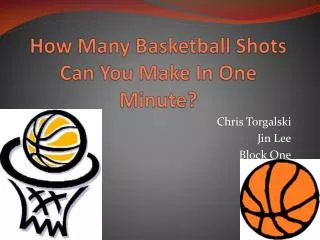 How Many Basketball Shots Can You Make In One Minute?