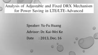 Speaker: Yu-Fu Huang Advisor: Dr. Kai-Wei Ke Date : 2013, Dec. 16