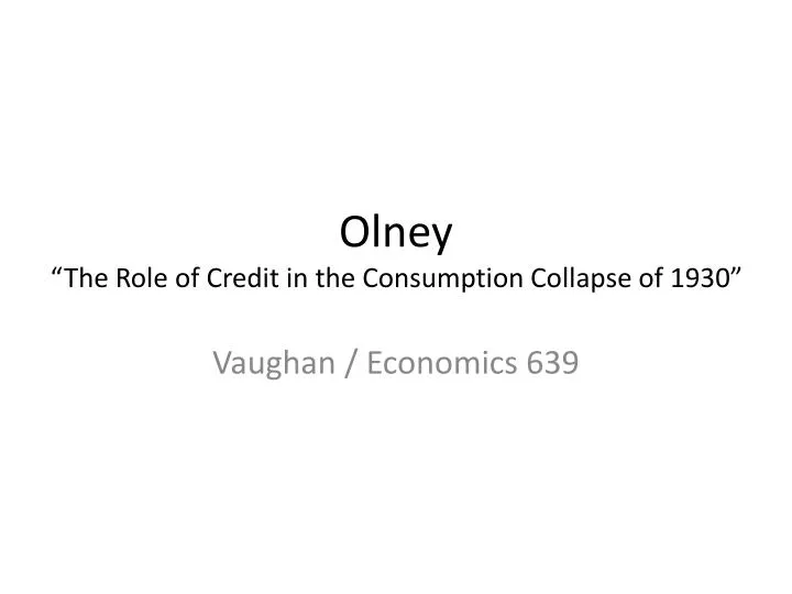 olney the role of credit in the consumption collapse of 1930