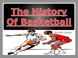 The History Of Basketball