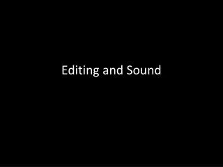 Editing and Sound