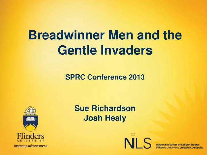 breadwinner men and the gentle invaders sprc conference 2013 sue richardson josh healy