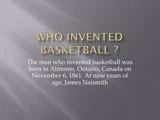 Who invented basketball ?