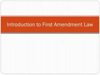 Introduction to First Amendment Law