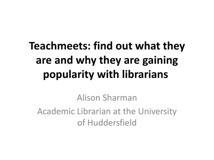 teachmeets find out what they are and why they are gaining popularity with librarians