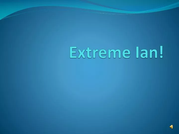 extreme ian