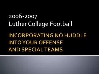INCORPORATING NO HUDDLE INTO YOUR OFFENSE AND SPECIAL TEAMS