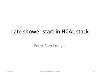 Late shower start in HCAL stack
