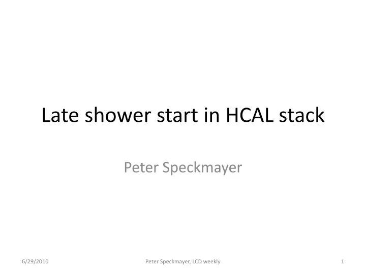late shower start in hcal stack