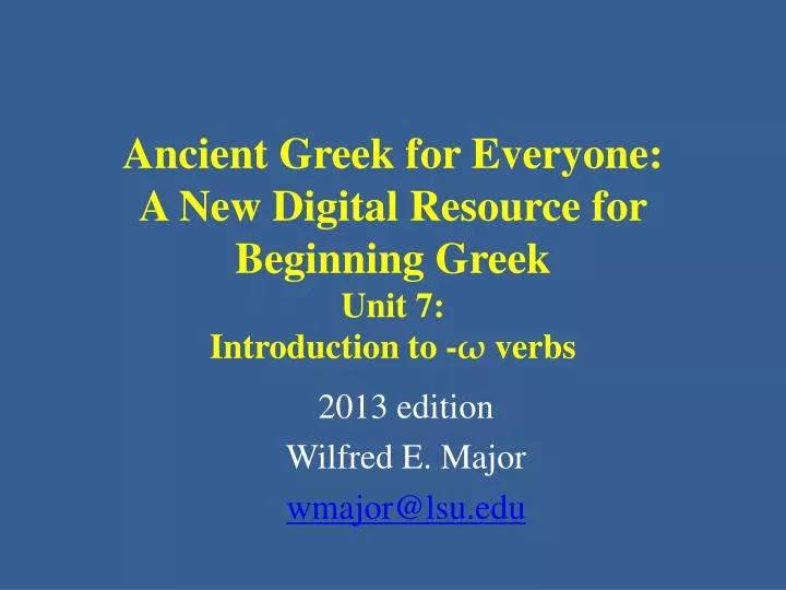 ancient greek for everyone a new digital resource for beginning greek unit 7 introduction to verbs