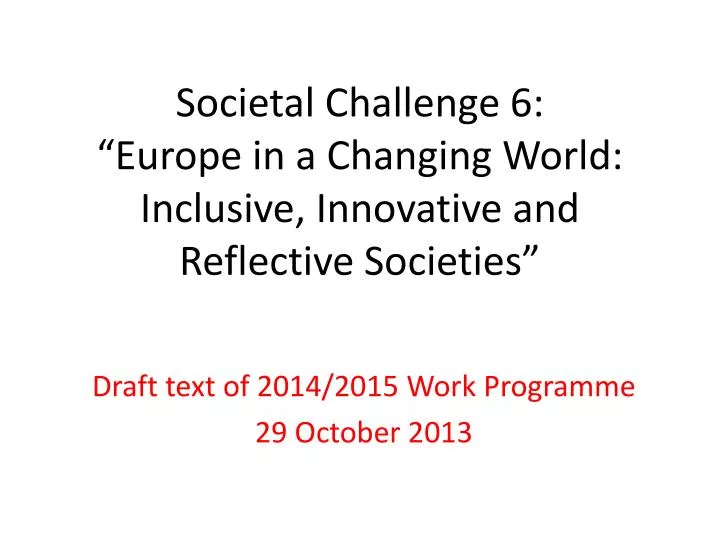 societal challenge 6 europe in a changing world inclusive innovative and reflective societies