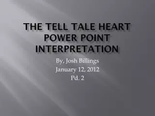 The Tell Tale Heart Power Point Interpretation