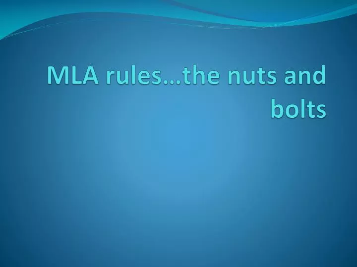 mla rules the nuts and bolts