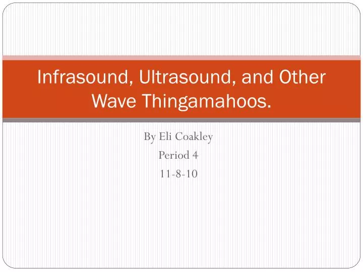 infrasound ultrasound and other wave thingamahoos