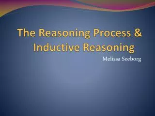 The Reasoning Process &amp; Inductive Reasoning