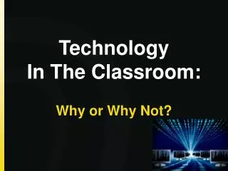 Technology I n T he Classroom: