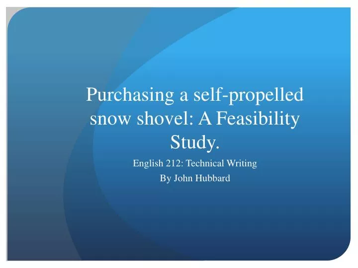 purchasing a self propelled snow shovel a feasibility study