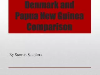 Denmark and Papua New Guinea Comparison