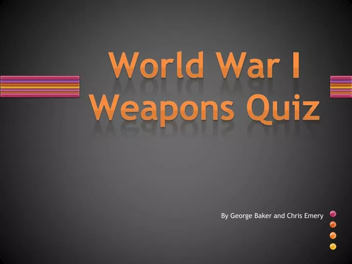 world war i weapons quiz