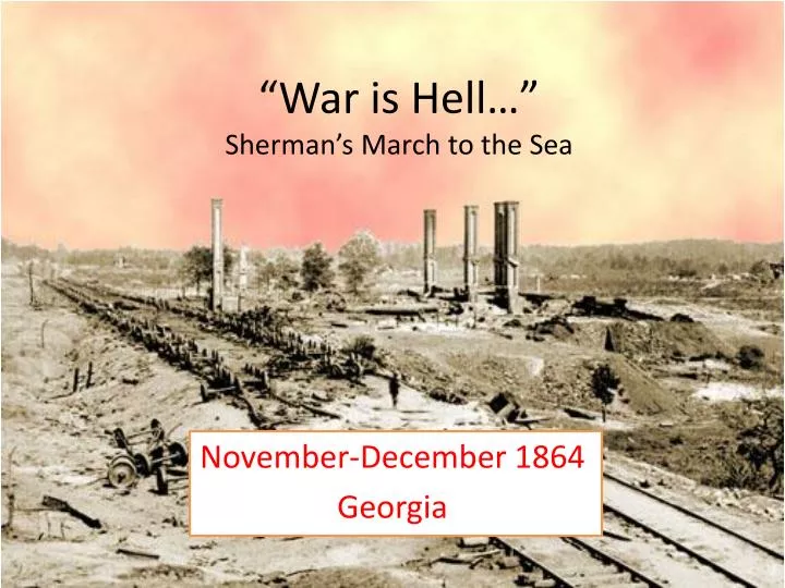 war is hell sherman s march to the sea