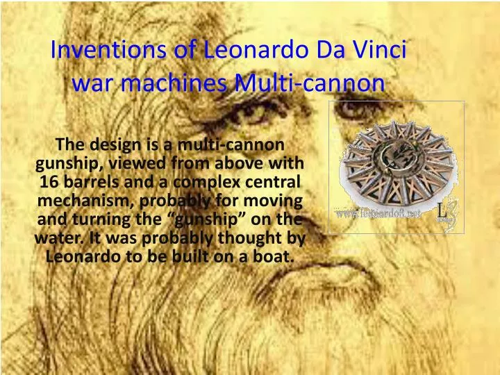 PPT - Inventions Of Leonardo Da Vinci War Machines Multi-cannon ...