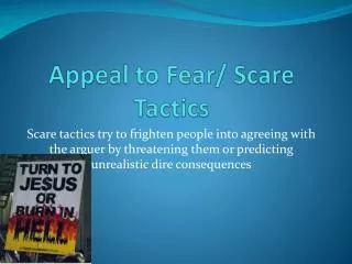 Appeal to Fear/ Scare Tactics