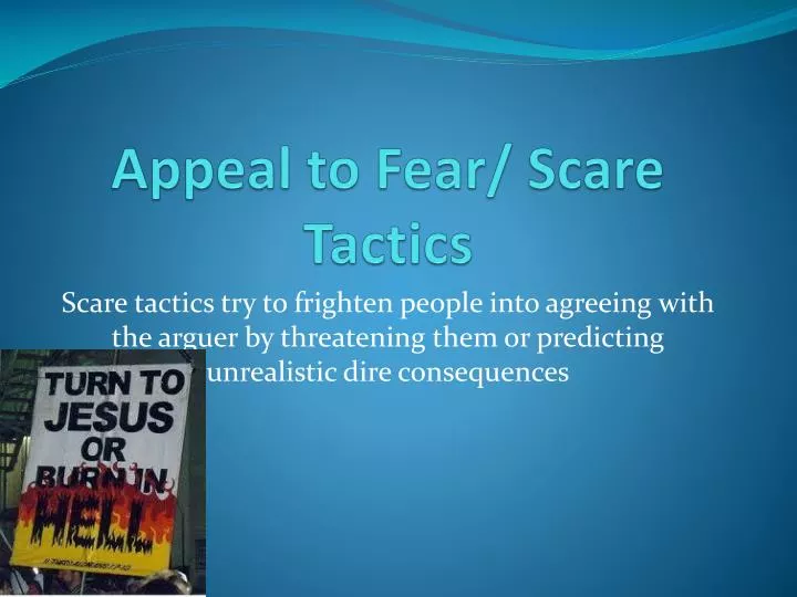 appeal to fear scare tactics