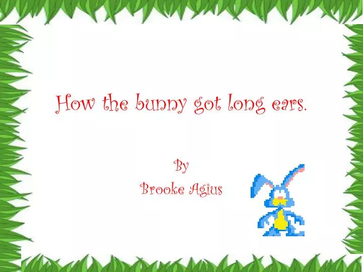 how the bunny got long ears