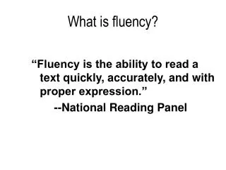 What is fluency?