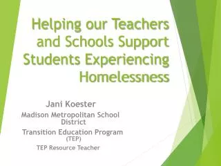 H elping our Teachers and Schools Support Students Experiencing Homelessness