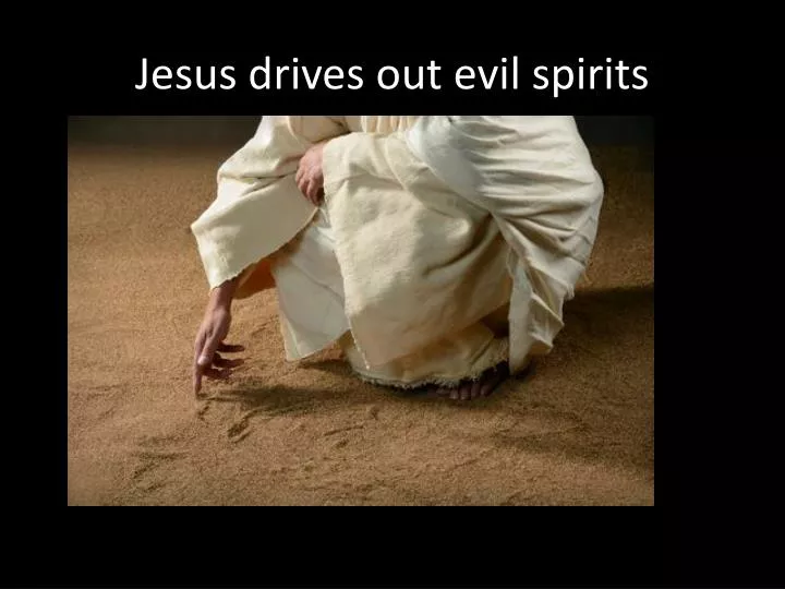 jesus drives out evil spirits