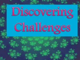 Discovering Challenges