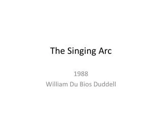 The Singing Arc