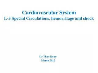 Cardiovascular System L-5 Special Circulations, hemorrhage and shock