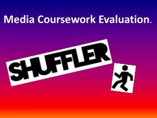 Media Coursework Evaluation .