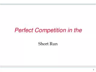 Perfect Competition in the