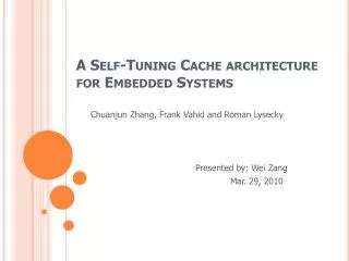 A Self-Tuning Cache architecture for Embedded Systems