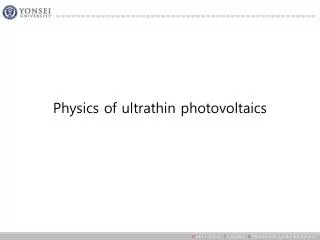 Physics of ultrathin photovoltaics